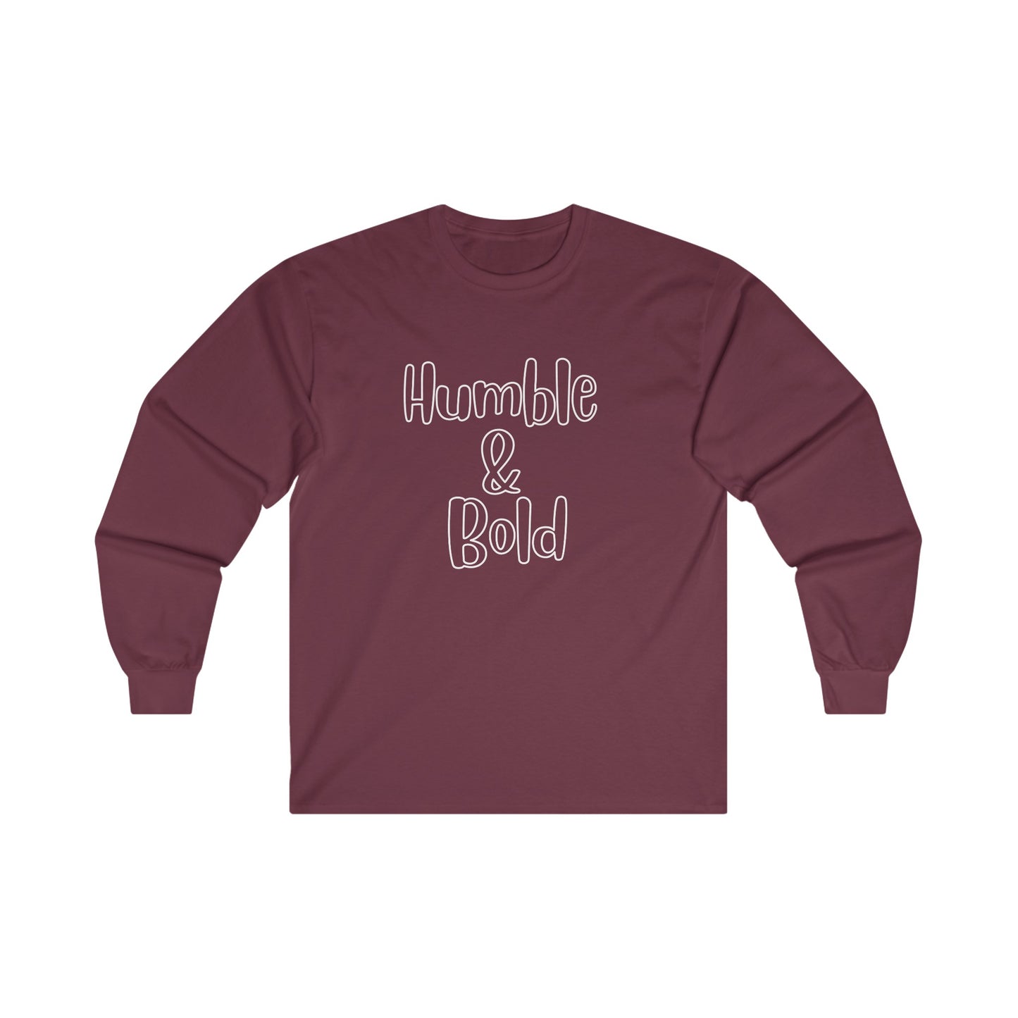 Humble and Bold Long Sleeve