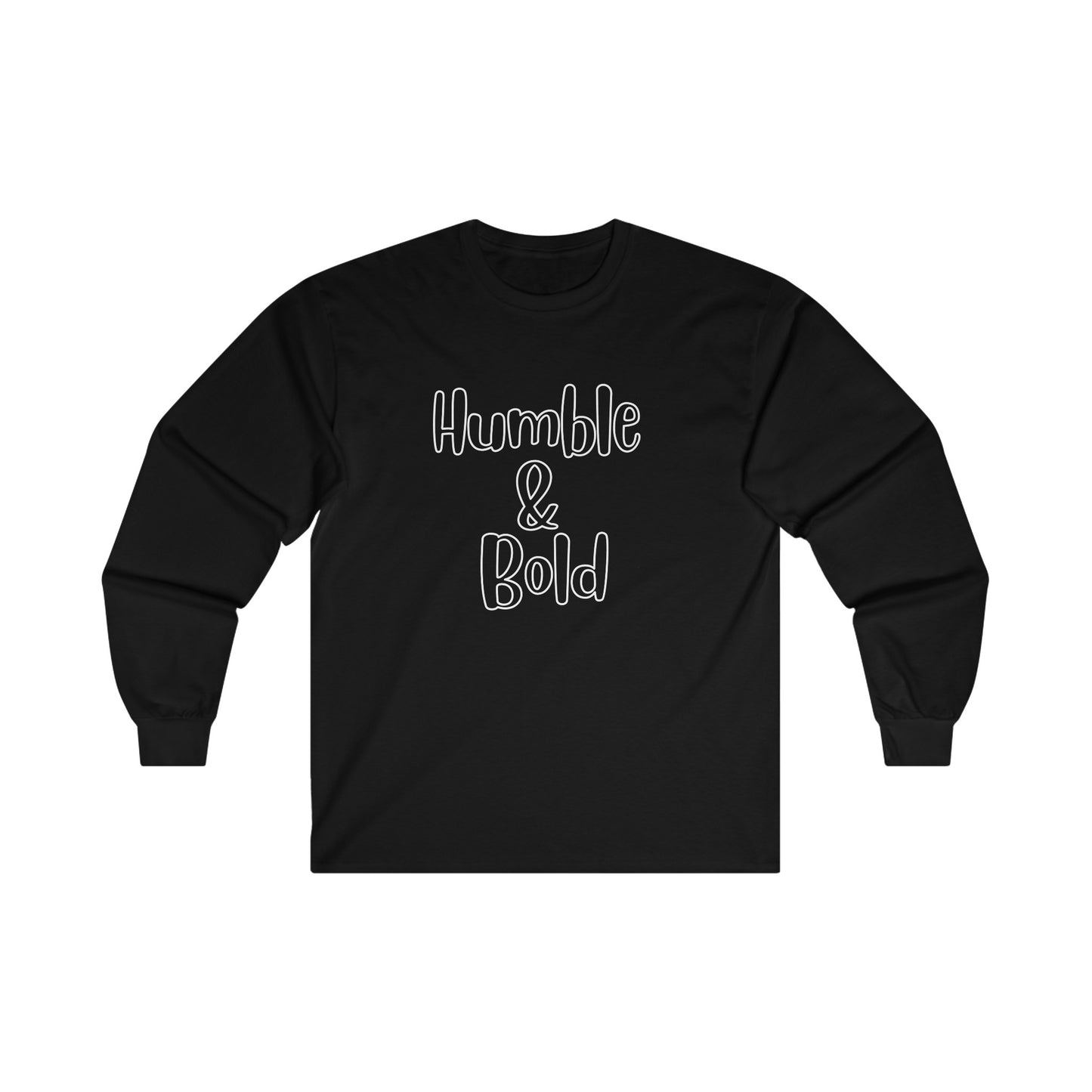 Humble and Bold Long Sleeve