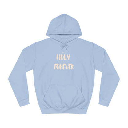 Holy Forever Hoodie