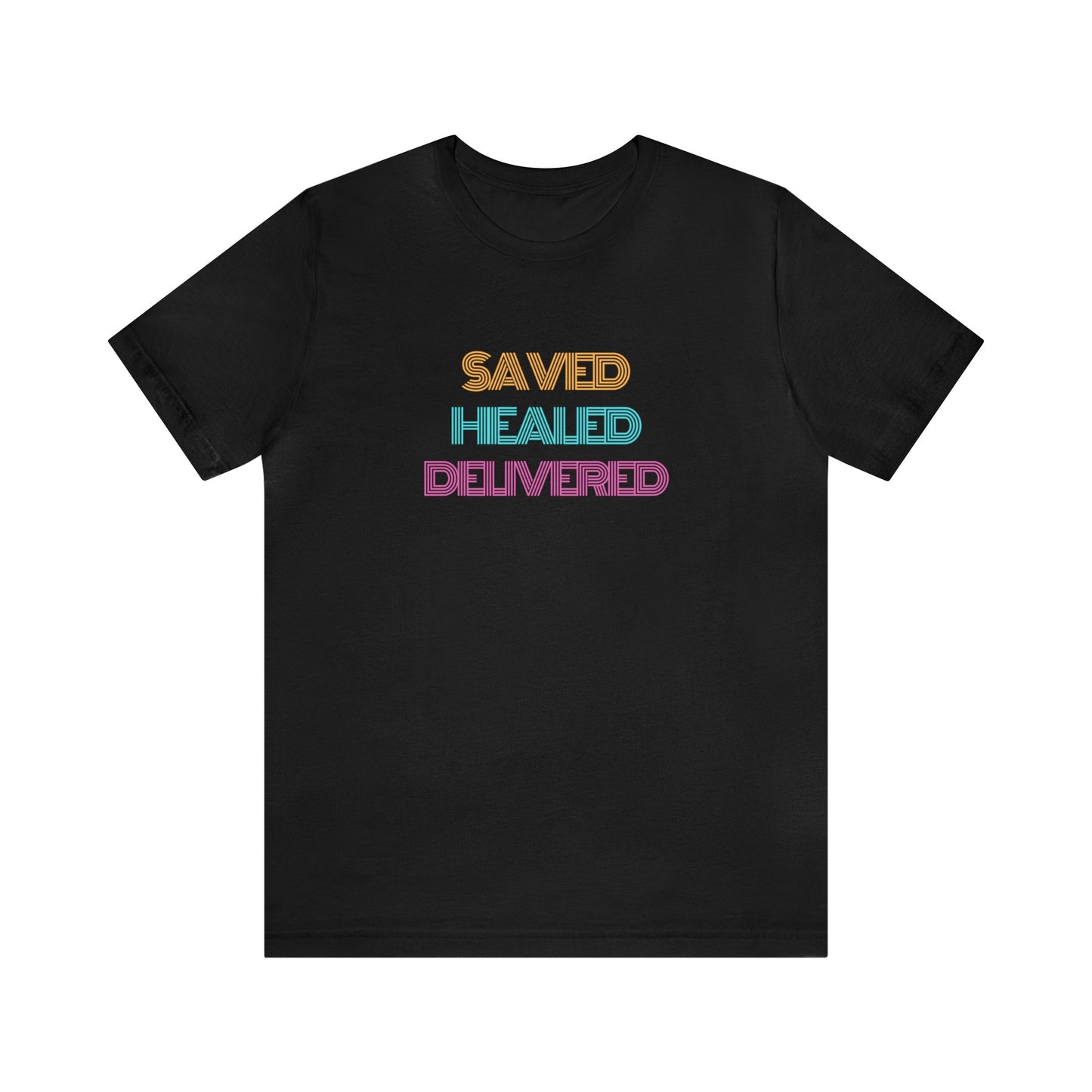 SAVED HEALED DELIVERED TEE