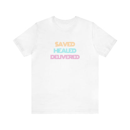 SAVED HEALED DELIVERED TEE