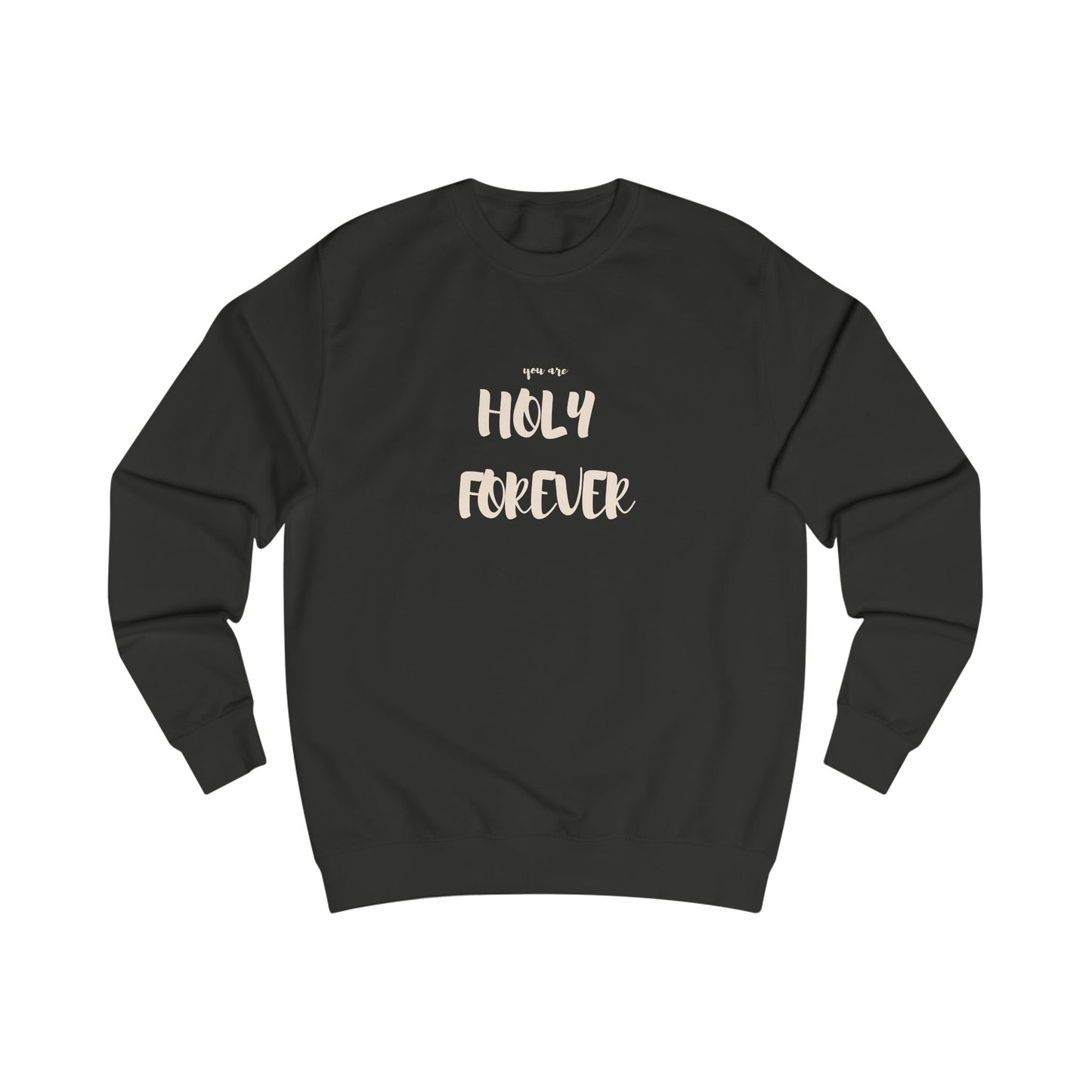 Holy Forever Unisex Sweatshirt