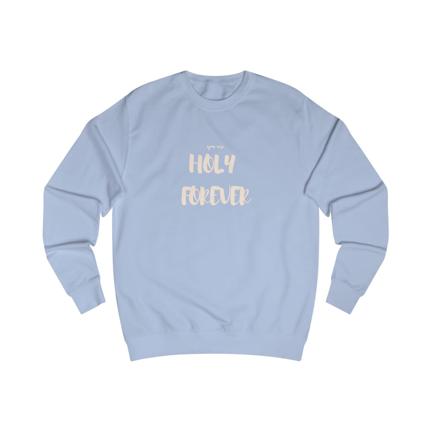 Holy Forever Unisex Sweatshirt